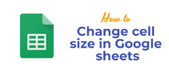 change cell size in Google sheets