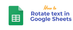 rotate text in Google Sheets