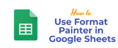 Use Format Painter in Google Sheets