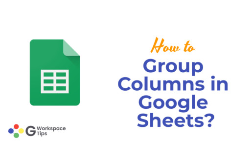 Group Columns in Google Sheets?