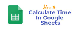 How To Calculate Time In Google Sheets