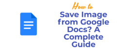 How to Save Image from Google Docs? A Complete Guide