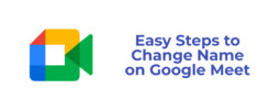 Easy Steps to Change Name on Google Meet