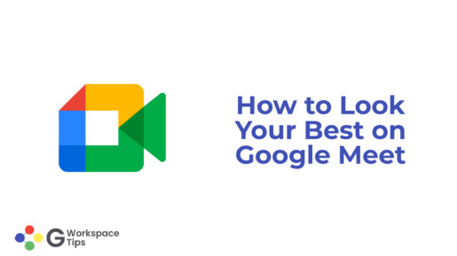 How to Look Your Best on Google Meet